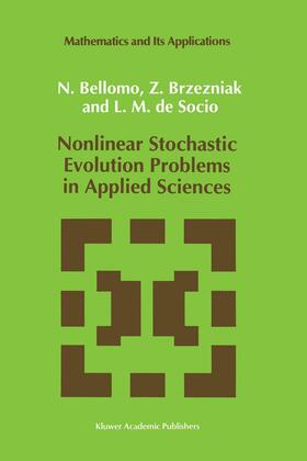 Bellomo / de Socio / Brzezniak |  Nonlinear Stochastic Evolution Problems in Applied Sciences | Buch |  Sack Fachmedien