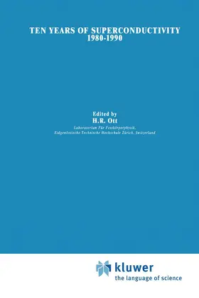 Ott |  Ten Years of Superconductivity: 1980-1990 | Buch |  Sack Fachmedien