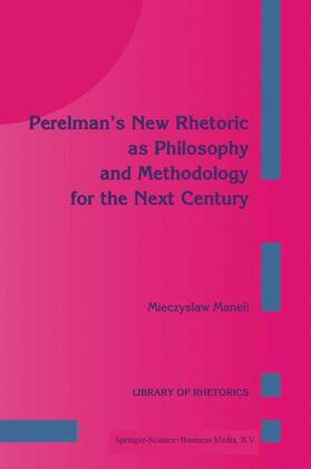 Maneli | Perelman¿s New Rhetoric as Philosophy and Methodology for the Next Century | Buch | 978-0-7923-2166-8 | sack.de