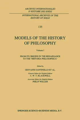 Santinello |  Models of the History of Philosophy: From its Origins in the Renaissance to the 'Historia Philosophica' | Buch |  Sack Fachmedien