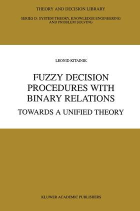 Kitainik | Fuzzy Decision Procedures with Binary Relations | Buch | 978-0-7923-2367-9 | sack.de