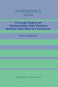 Nollkaemper |  The Legal Regime for Transboundary Water Pollution: Between Discretion and Constraint | Buch |  Sack Fachmedien