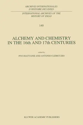 Rattansi / Clericuzio | Alchemy and Chemistry in the XVI and XVII Centuries | Buch | 978-0-7923-2573-4 | sack.de