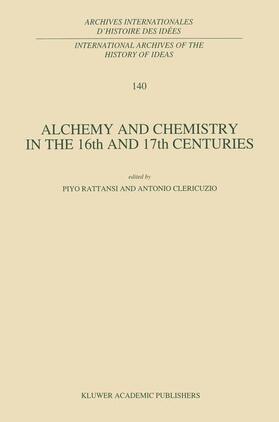 Rattansi / Clericuzio | Alchemy and Chemistry in the XVI and XVII Centuries | Buch | 978-0-7923-2573-4 | sack.de