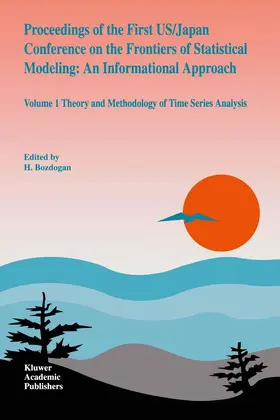 Bozdogan |  Proceedings of the First US/Japan Conference on the Frontiers of Statistical Modeling: An Informational Approach | Buch |  Sack Fachmedien
