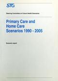  Primary Care and Home Care Scenarios 1990¿2005 | Buch |  Sack Fachmedien