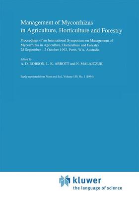 Abbott / Robson | Management of Mycorrhizas in Agriculture, Horticulture and Forestry | Buch | 978-0-7923-2700-4 | sack.de