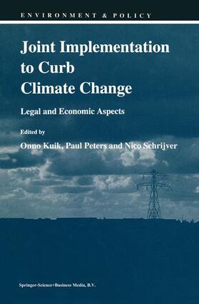 Kuik / Schrijver / Peters | Joint Implementation to Curb Climate Change | Buch | 978-0-7923-2825-4 | sack.de