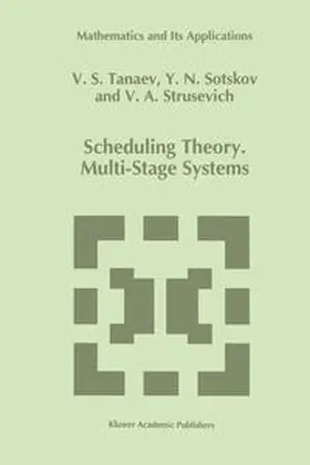 Tanaev / Strusevich / Sotskov |  Scheduling Theory | Buch |  Sack Fachmedien