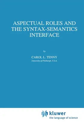 Tenny |  Aspectual Roles and the Syntax-Semantics Interface | Buch |  Sack Fachmedien