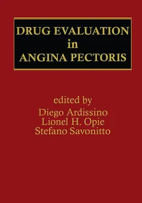 Ardissino / Savonitto / Opie |  Drug Evaluation in Angina Pectoris | Buch |  Sack Fachmedien