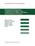 Curtis / O'Neill / Pregitzer |  Belowground Responses to Rising Atmospheric CO2: Implications for Plants, Soil Biota, and Ecosystem Processes | Buch |  Sack Fachmedien