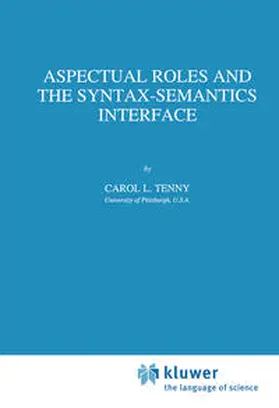 Tenny |  Aspectual Roles and the Syntax-Semantics Interface | Buch |  Sack Fachmedien
