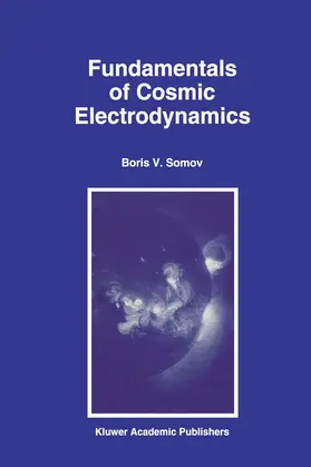 Somov |  Fundamentals of Cosmic Electrodynamics | Buch |  Sack Fachmedien