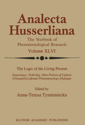 Tymieniecka |  The Logic of the Living Present | Buch |  Sack Fachmedien