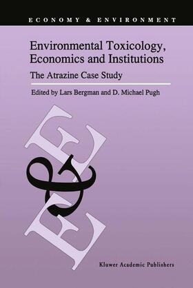 Pugh / Bergman | Environmental Toxicology, Economics and Institutions | Buch | 978-0-7923-2986-2 | sack.de