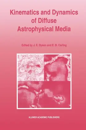 Dyson / Carling |  Kinematics and Dynamics of Diffuse Astrophysical Media | Buch |  Sack Fachmedien