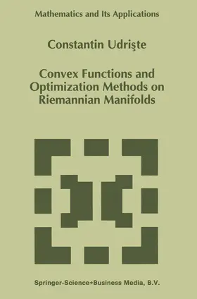 Udriste |  Convex Functions and Optimization Methods on Riemannian Manifolds | Buch |  Sack Fachmedien