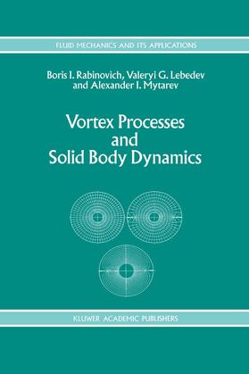 Rabinovich / Mytarev / Lebedev | Vortex Processes and Solid Body Dynamics | Buch | 978-0-7923-3092-9 | sack.de