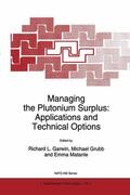 Garwin / Matanle / Grubb |  Managing the Plutonium Surplus: Applications and Technical Options | Buch |  Sack Fachmedien