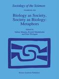 Maasen / Weingart / Mendelsohn |  Biology as Society, Society as Biology: Metaphors | Buch |  Sack Fachmedien