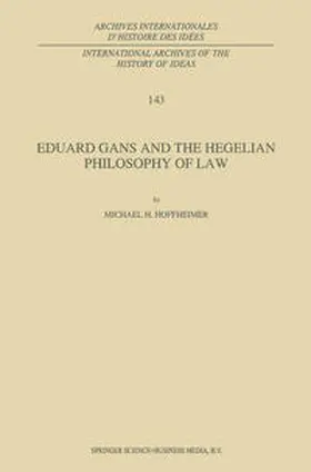 Hoffheimer |  Eduard Gans and the Hegelian Philosophy of Law | Buch |  Sack Fachmedien