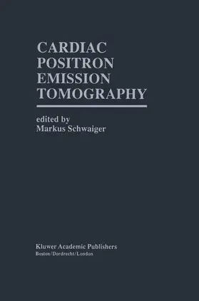 Schwaiger |  Cardiac Positron Emission Tomography | Buch |  Sack Fachmedien
