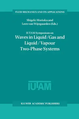van Wijngaarden / Morioka |  IUTAM Symposium on Waves in Liquid/Gas and Liquid/Vapour Two-Phase Systems | Buch |  Sack Fachmedien
