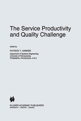 Harker | The Service Productivity and Quality Challenge | Buch | 978-0-7923-3447-7 | sack.de
