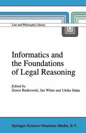 Bankowski / Hahn / White | Informatics and the Foundations of Legal Reasoning | Buch | 978-0-7923-3455-2 | sack.de