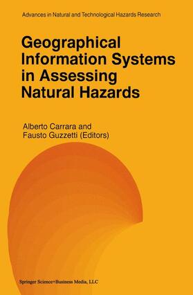 Guzzetti / Carrara | Geographical Information Systems in Assessing Natural Hazards | Buch | 978-0-7923-3502-3 | sack.de