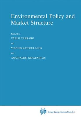 Carraro / Xepapadeas / Katsoulacos | Environmental Policy and Market Structure | Buch | 978-0-7923-3656-3 | sack.de