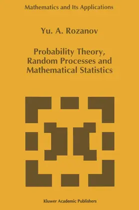 Rozanov |  Probability Theory, Random Processes and Mathematical Statistics | Buch |  Sack Fachmedien