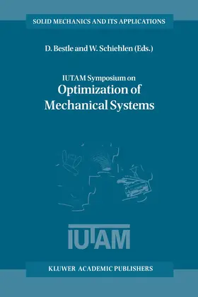 Bestle / Schiehlen |  Iutam Symposium on Optimization of Mechanical Systems | Buch |  Sack Fachmedien