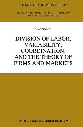 Camacho | Division of Labor, Variability, Coordination, and the Theory of Firms and Markets | Buch | 978-0-7923-3832-1 | sack.de