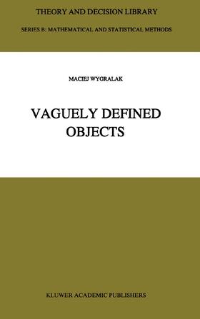 Wygralak | Vaguely Defined Objects | Buch | 978-0-7923-3850-5 | sack.de