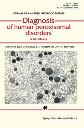 Roels / Besley / De Bie | Diagnosis of human peroxisomal disorders | Buch | 978-0-7923-3855-0 | sack.de