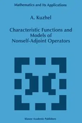 Kuzhel |  Characteristic Functions and Models of Nonself-Adjoint Operators | Buch |  Sack Fachmedien