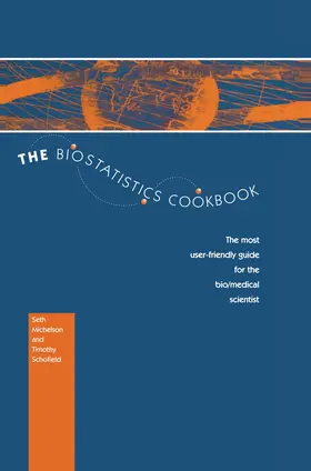 Michelson / Schofield |  The Biostatistics Cookbook | Buch |  Sack Fachmedien
