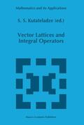 Kutateladze |  Vector Lattices and Intergal Operators | Buch |  Sack Fachmedien