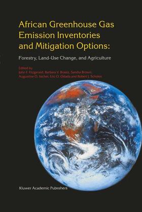 Fitzgerald / Braatz / Scholes | African Greenhouse Gas Emission Inventories and Mitigation Options: Forestry, Land-Use Change, and Agriculture | Buch | 978-0-7923-3942-7 | sack.de