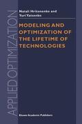 Hritonenko / Yatsenko |  Modeling and Optimization of the Lifetime of Technologies | Buch |  Sack Fachmedien