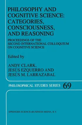 Clark / Ezquerro / Larrazabal |  Philosophy and Cognitive Science: Categories, Consciousness, and Reasoning | Buch |  Sack Fachmedien