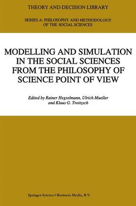 Hegselmann / Troitzsch / Mueller |  Modelling and Simulation in the Social Sciences from the Philosophy of Science Point of View | Buch |  Sack Fachmedien