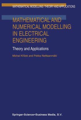Neittaanmäki / Krízek | Mathematical and Numerical Modelling in Electrical Engineering Theory and Applications | Buch | 978-0-7923-4249-6 | sack.de