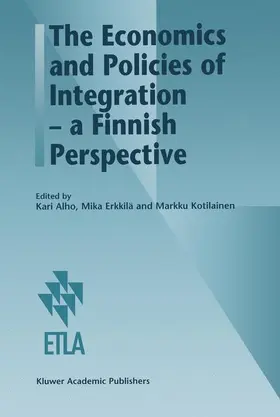 Alho / Kotilainen / Erkkilä |  The Economics and Policies of Integration - a Finnish Perspective | Buch |  Sack Fachmedien