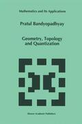 Bandyopadhyay |  Geometry, Topology and Quantization | Buch |  Sack Fachmedien