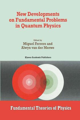 van der Merwe / Ferrero | New Developments on Fundamental Problems in Quantum Physics | Buch | 978-0-7923-4374-5 | sack.de