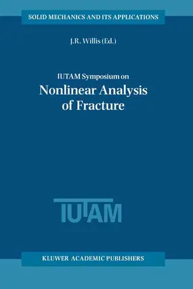 Willis |  IUTAM Symposium on Nonlinear Analysis of Fracture | Buch |  Sack Fachmedien