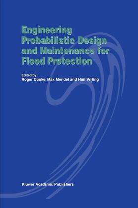 Cooke / Vrijling / Mendel | Engineering Probabilistic Design and Maintenance for Flood Protection | Buch | 978-0-7923-4399-8 | sack.de